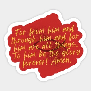 Romans 11:36 - For from him and through him - Bible Verse Sticker